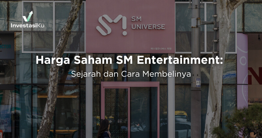 Harga Saham SM Entertainment: Sejarah dan Cara Membelinya